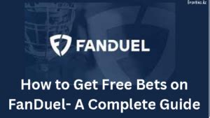 how to get free 100 on fanduel|How To Get Free Bets On FanDuel.